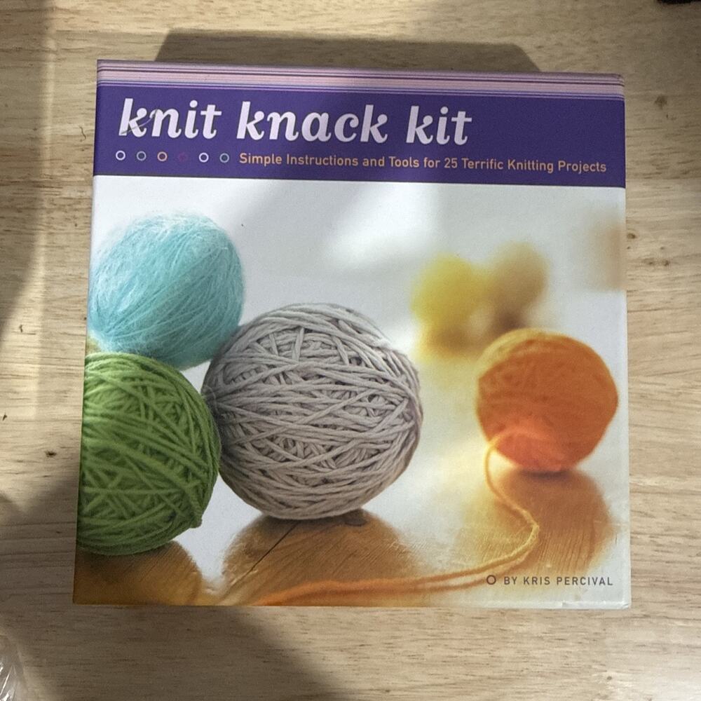 Knit Knack Kit : Simple Instructions and Tools for 25 Terrific Knitting Projects